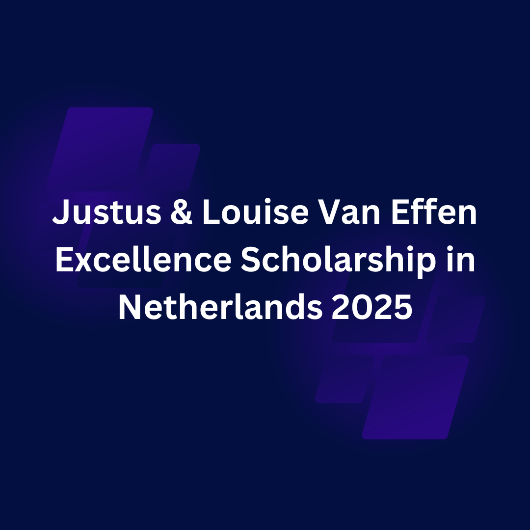 Justus & Louise Van Effen Excellence Scholarship