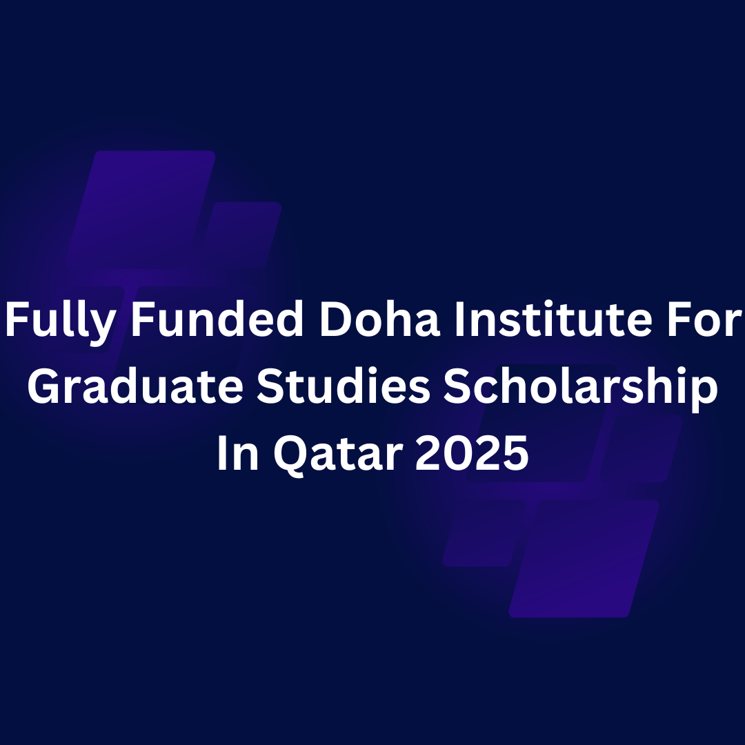 Doha Institute For Graduate Studies Scholarship