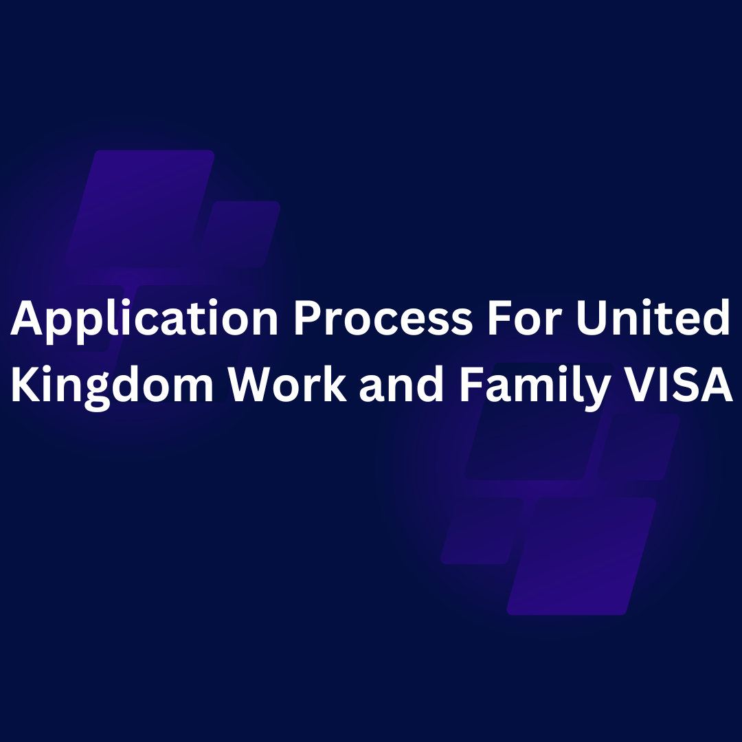 United Kingdom Work and Family VISA